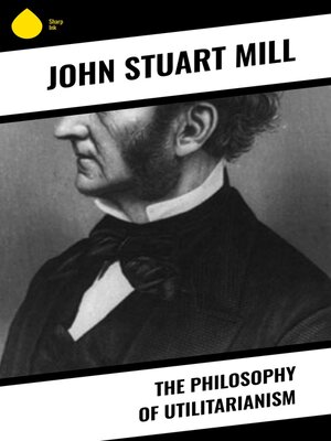 cover image of The Philosophy of Utilitarianism